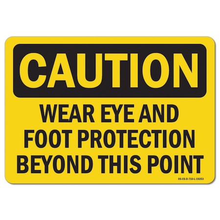 Signmission OSHA Sign, Wear Eye & Foot Protection Beyond This Point, 24in X 18in Alum, 18" H, 24" W, Landscape OS-CS-A-1824-L-19253